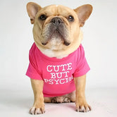 "Cute but psycho" T-shirt For Dogs